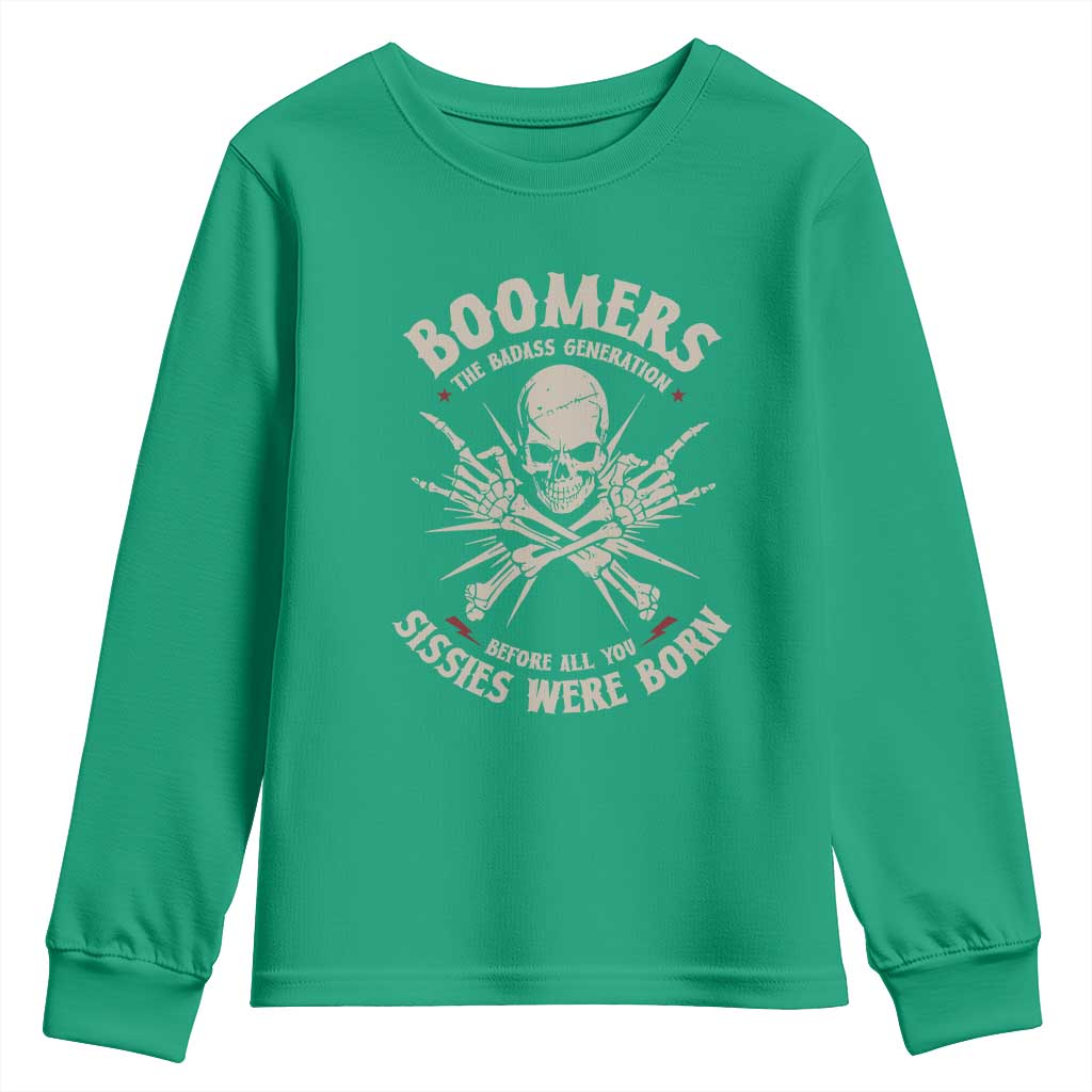 Baby Boomers Proud Youth Sweatshirt The Badass Generation Before All You Sissies Were Born - Wonder Print Shop