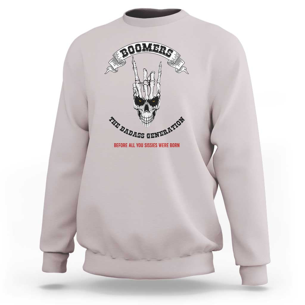 Baby Boomers The Badass Generation Funny Quote Gift Sweatshirt - Wonder Print Shop