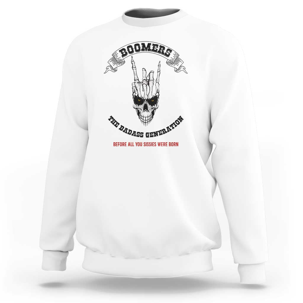 Baby Boomers The Badass Generation Funny Quote Gift Sweatshirt - Wonder Print Shop