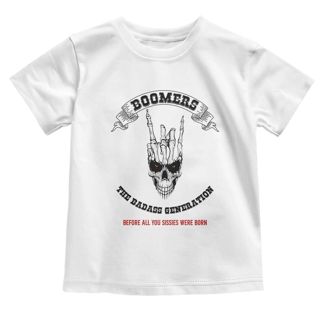 Baby Boomers The Badass Generation Funny Quote Gift Toddler T Shirt - Wonder Print Shop
