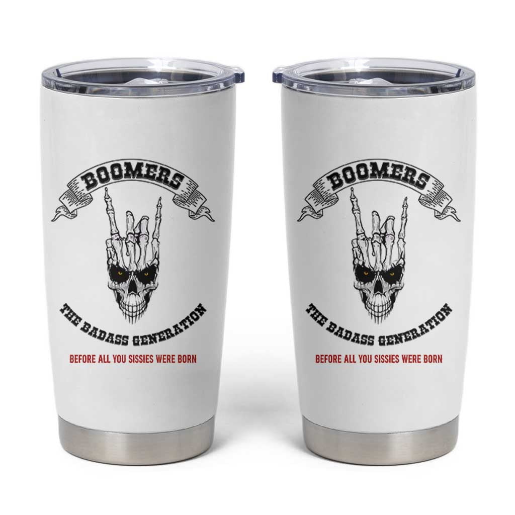 Baby Boomers The Badass Generation Funny Quote Gift Tumbler Cup