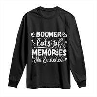 Baby Boomer Generation Long Sleeve Shirt Lots Of Memories No Evidence - Wonder Print Shop
