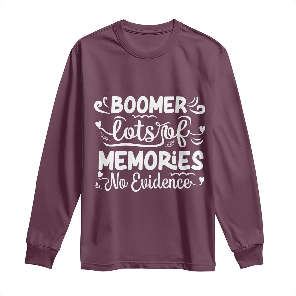 Baby Boomer Generation Long Sleeve Shirt Lots Of Memories No Evidence - Wonder Print Shop