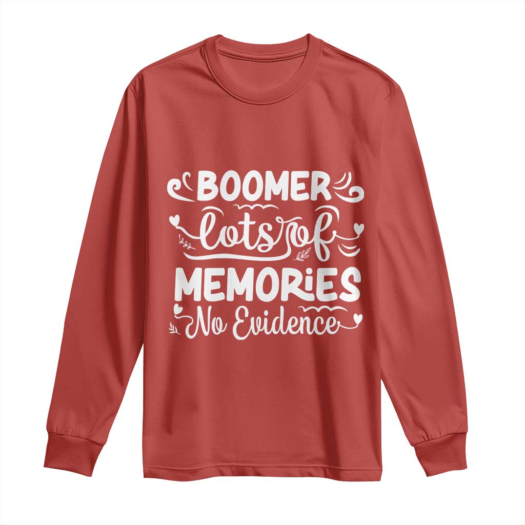 Baby Boomer Generation Long Sleeve Shirt Lots Of Memories No Evidence - Wonder Print Shop