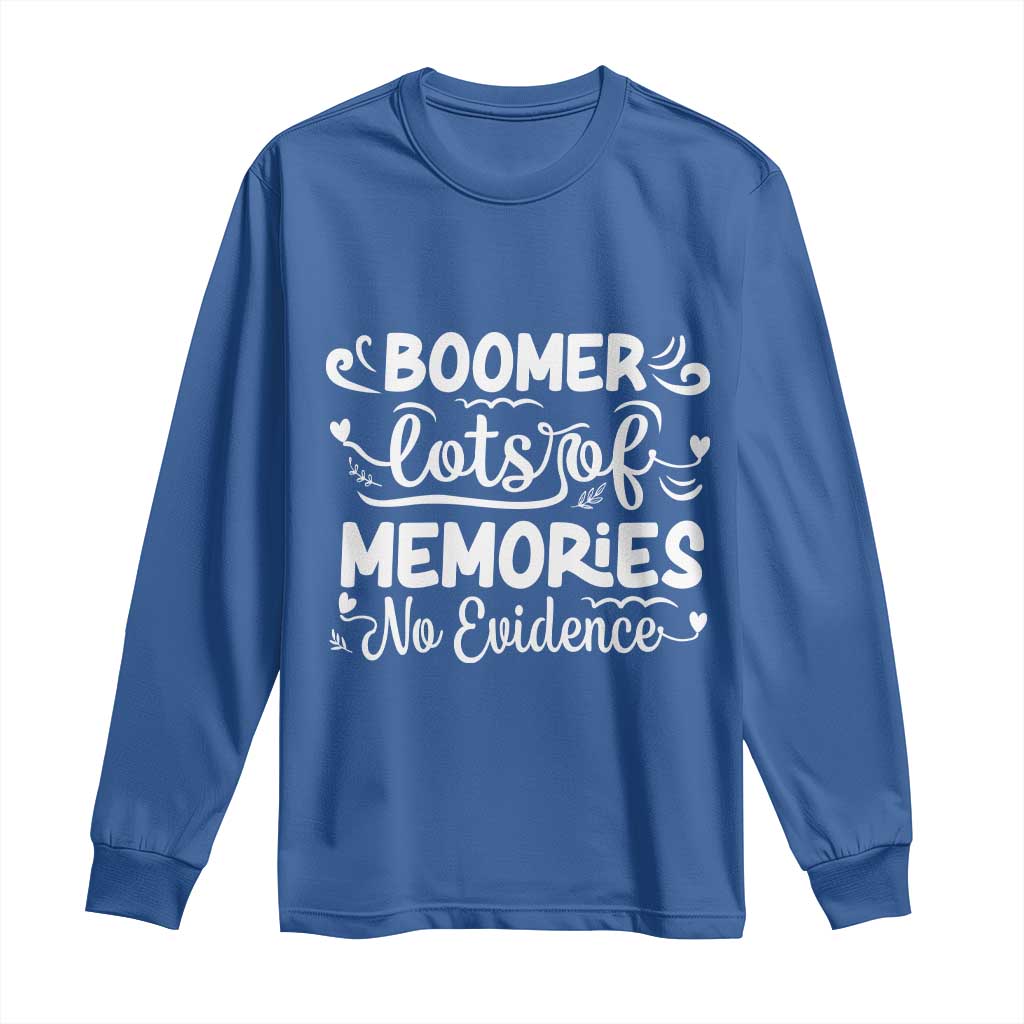 Baby Boomer Generation Long Sleeve Shirt Lots Of Memories No Evidence - Wonder Print Shop