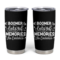 Baby Boomer Generation Tumbler Cup Lots Of Memories No Evidence