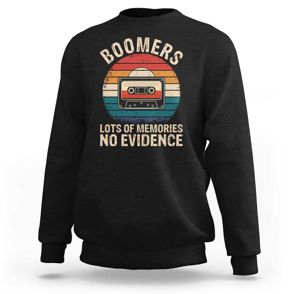 Funny Baby Boomers Lots Of Memories No Evidence Gift Sweatshirt - Wonder Print Shop