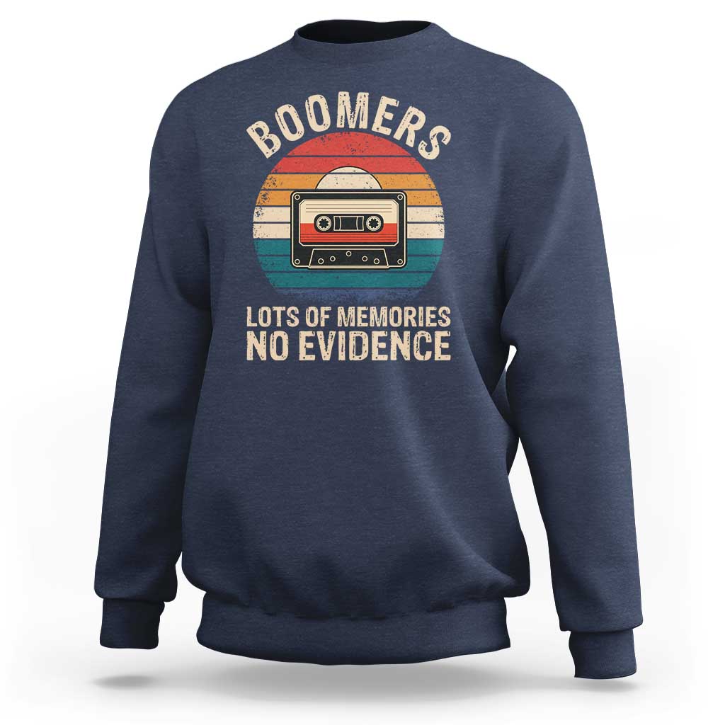 Funny Baby Boomers Lots Of Memories No Evidence Gift Sweatshirt - Wonder Print Shop