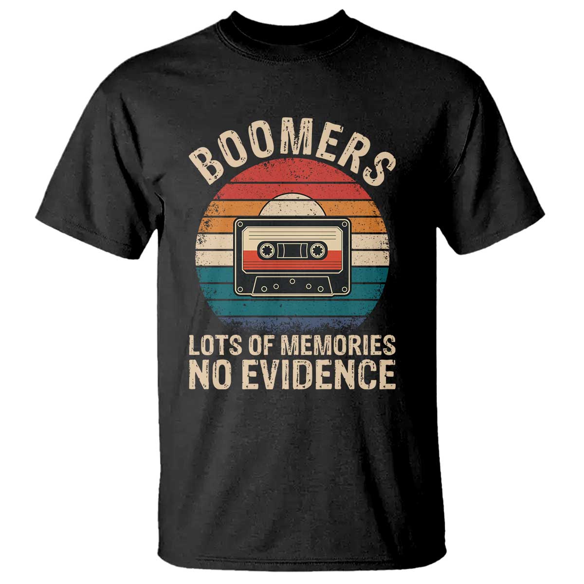 Funny Baby Boomers Lots Of Memories No Evidence Gift T Shirt - Wonder Print Shop