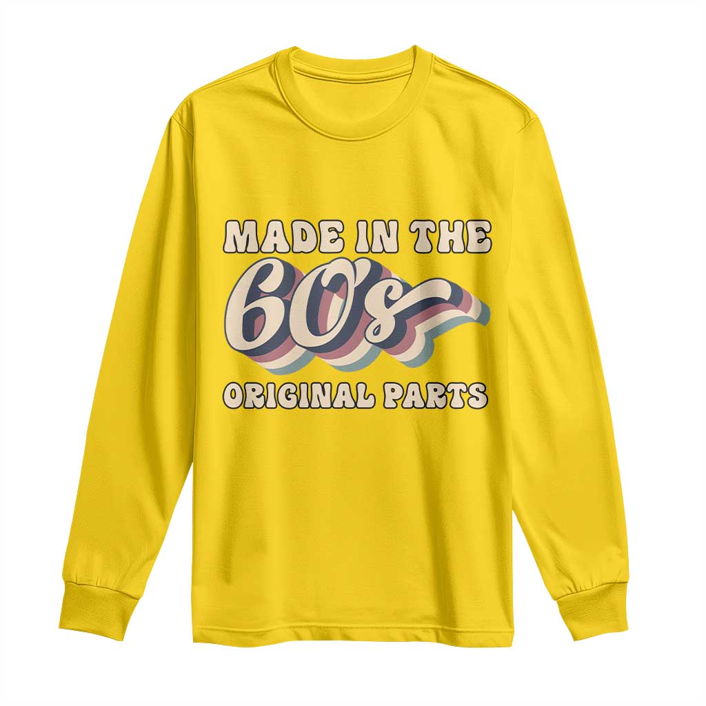 Made In The 60s Original Parts Long Sleeve Shirt Funny Boomers Birthday Gift - Wonder Print Shop