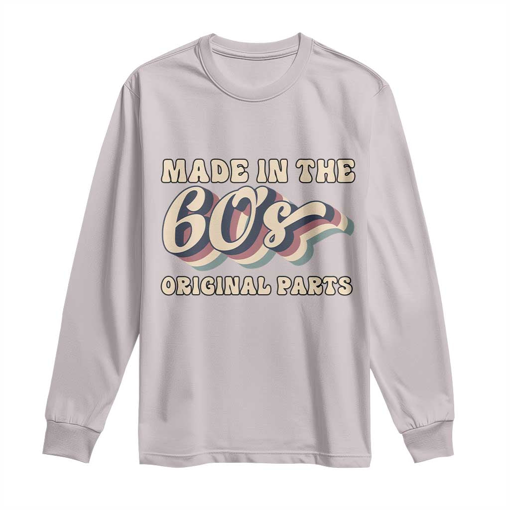 Made In The 60s Original Parts Long Sleeve Shirt Funny Boomers Birthday Gift - Wonder Print Shop