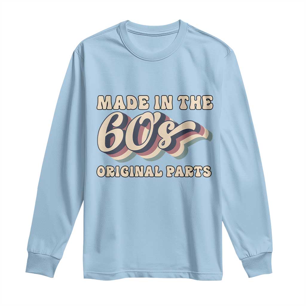 Made In The 60s Original Parts Long Sleeve Shirt Funny Boomers Birthday Gift - Wonder Print Shop
