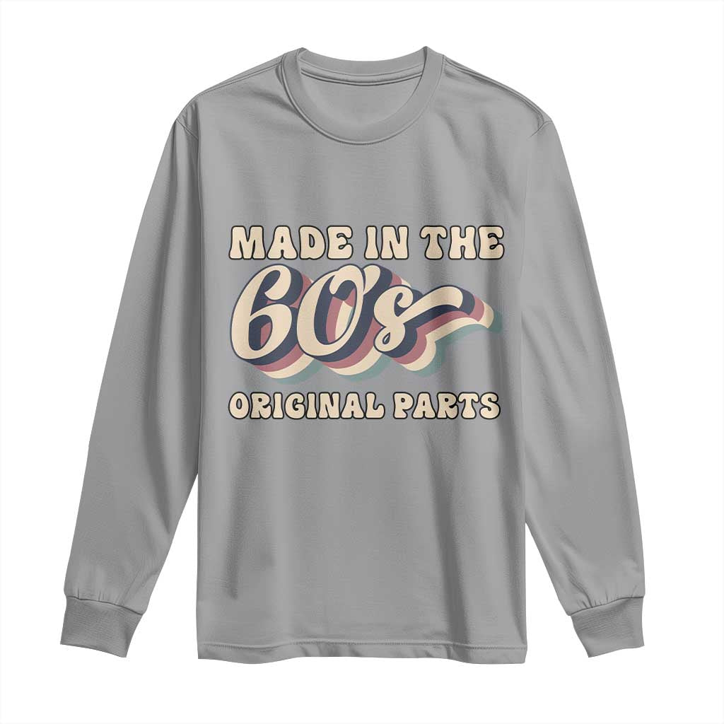 Made In The 60s Original Parts Long Sleeve Shirt Funny Boomers Birthday Gift - Wonder Print Shop