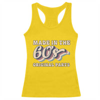 Made In The 60s Original Parts Racerback Tank Top Funny Boomers Birthday Gift - Wonder Print Shop