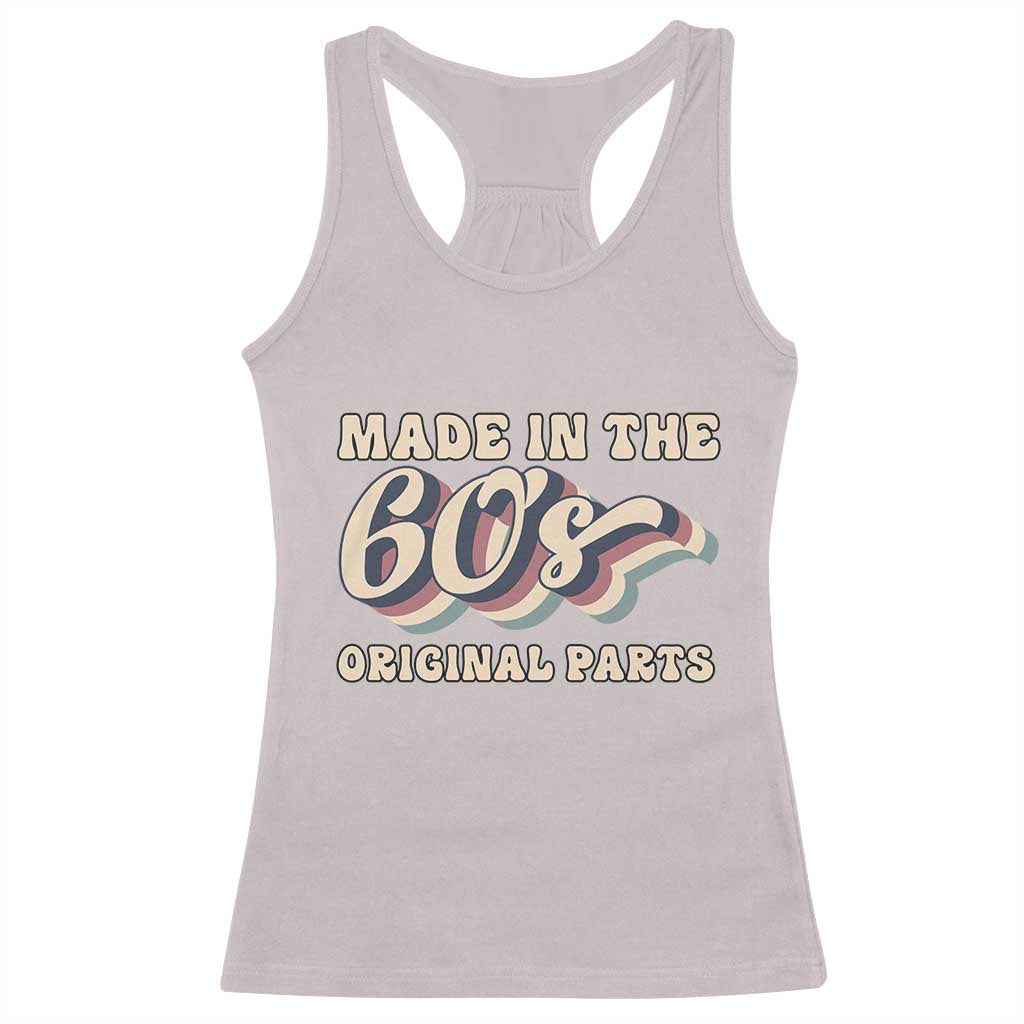Made In The 60s Original Parts Racerback Tank Top Funny Boomers Birthday Gift - Wonder Print Shop