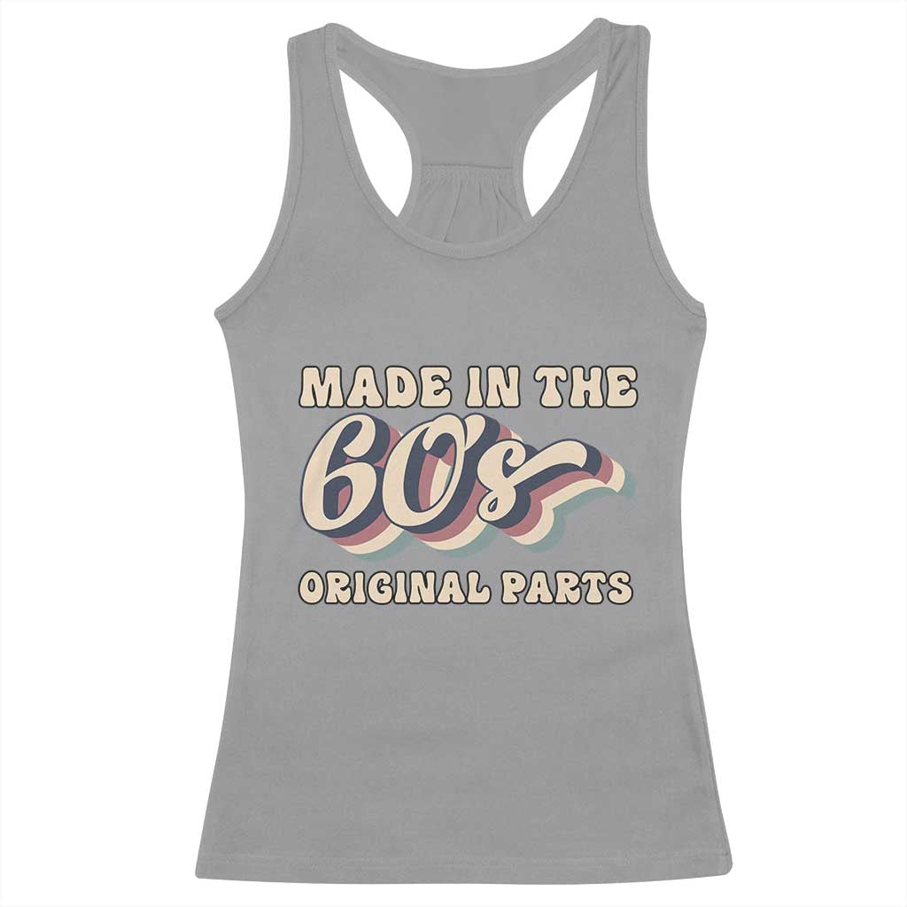 Made In The 60s Original Parts Racerback Tank Top Funny Boomers Birthday Gift - Wonder Print Shop