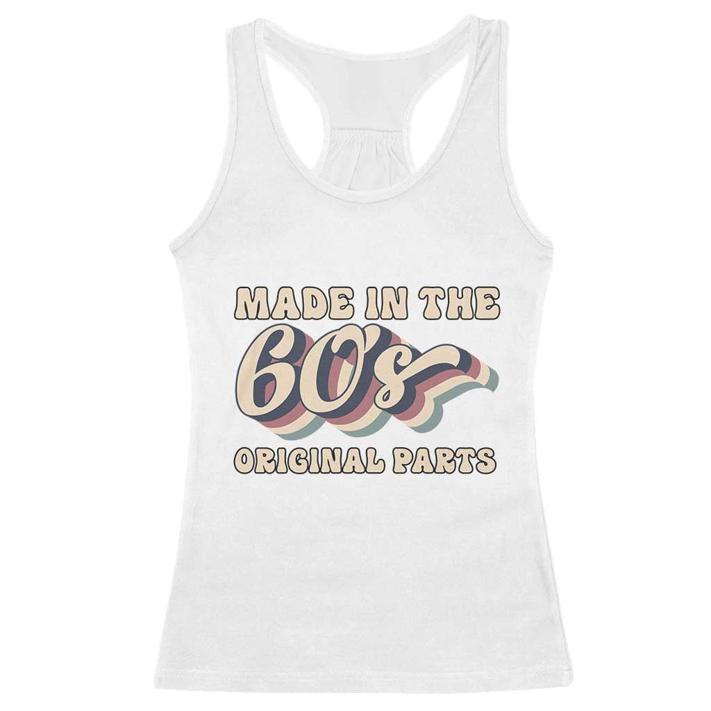 Made In The 60s Original Parts Racerback Tank Top Funny Boomers Birthday Gift - Wonder Print Shop
