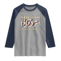 Made In The 60s Original Parts Raglan Shirt Funny Boomers Birthday Gift - Wonder Print Shop
