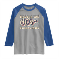 Made In The 60s Original Parts Raglan Shirt Funny Boomers Birthday Gift - Wonder Print Shop
