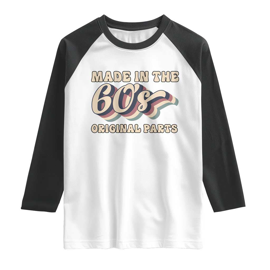 Made In The 60s Original Parts Raglan Shirt Funny Boomers Birthday Gift - Wonder Print Shop