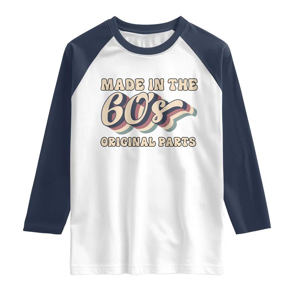 Made In The 60s Original Parts Raglan Shirt Funny Boomers Birthday Gift - Wonder Print Shop