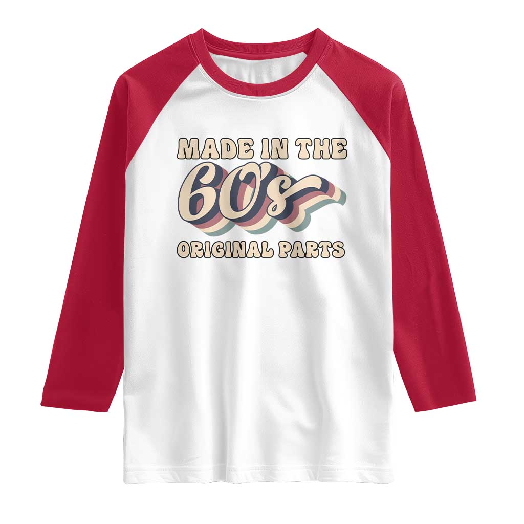 Made In The 60s Original Parts Raglan Shirt Funny Boomers Birthday Gift - Wonder Print Shop