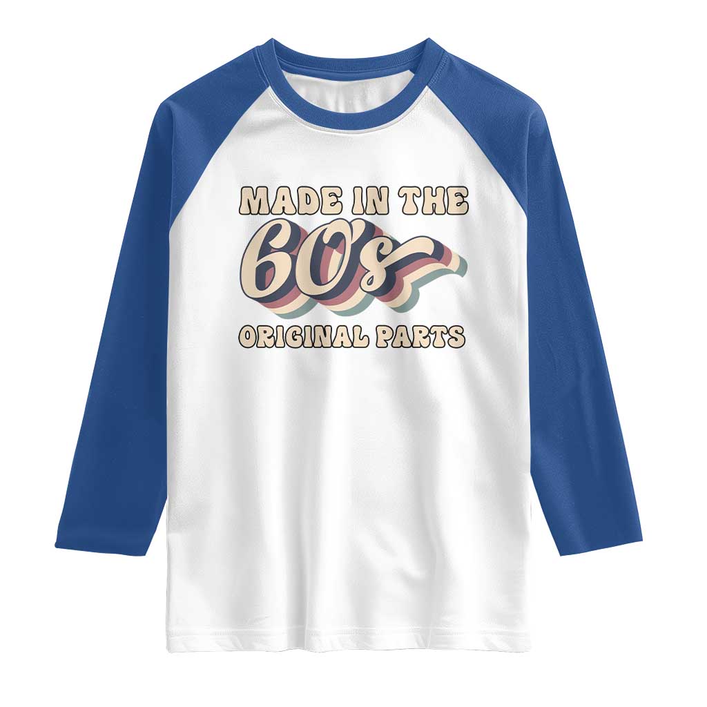 Made In The 60s Original Parts Raglan Shirt Funny Boomers Birthday Gift - Wonder Print Shop