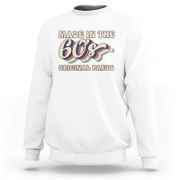Made In The 60s Original Parts Sweatshirt Funny Boomers Birthday Gift - Wonder Print Shop