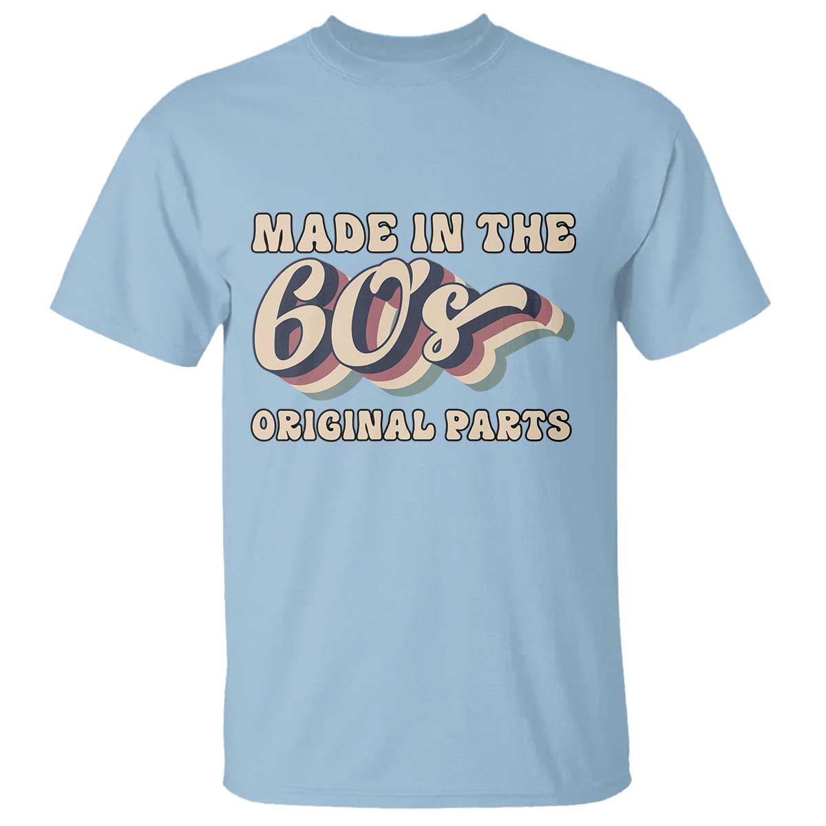 Made In The 60s Original Parts T Shirt Funny Boomers Birthday Gift - Wonder Print Shop