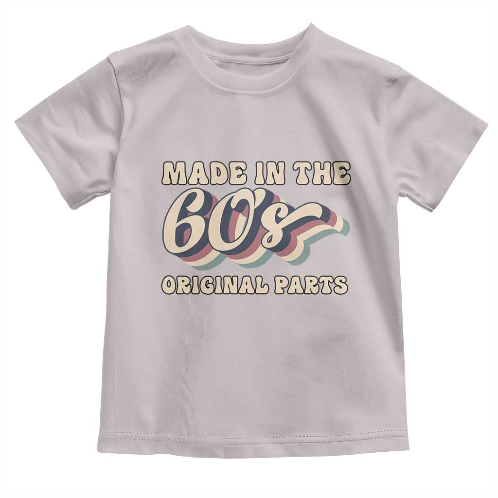 Made In The 60s Original Parts Toddler T Shirt Funny Boomers Birthday Gift - Wonder Print Shop