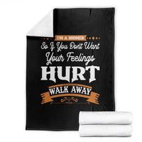 Baby Boomers Throw Blanket If You Dont Want Your Feelings Hurt Walk Away - Wonder Print Shop