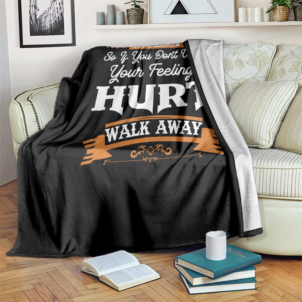 Baby Boomers Throw Blanket If You Dont Want Your Feelings Hurt Walk Away - Wonder Print Shop