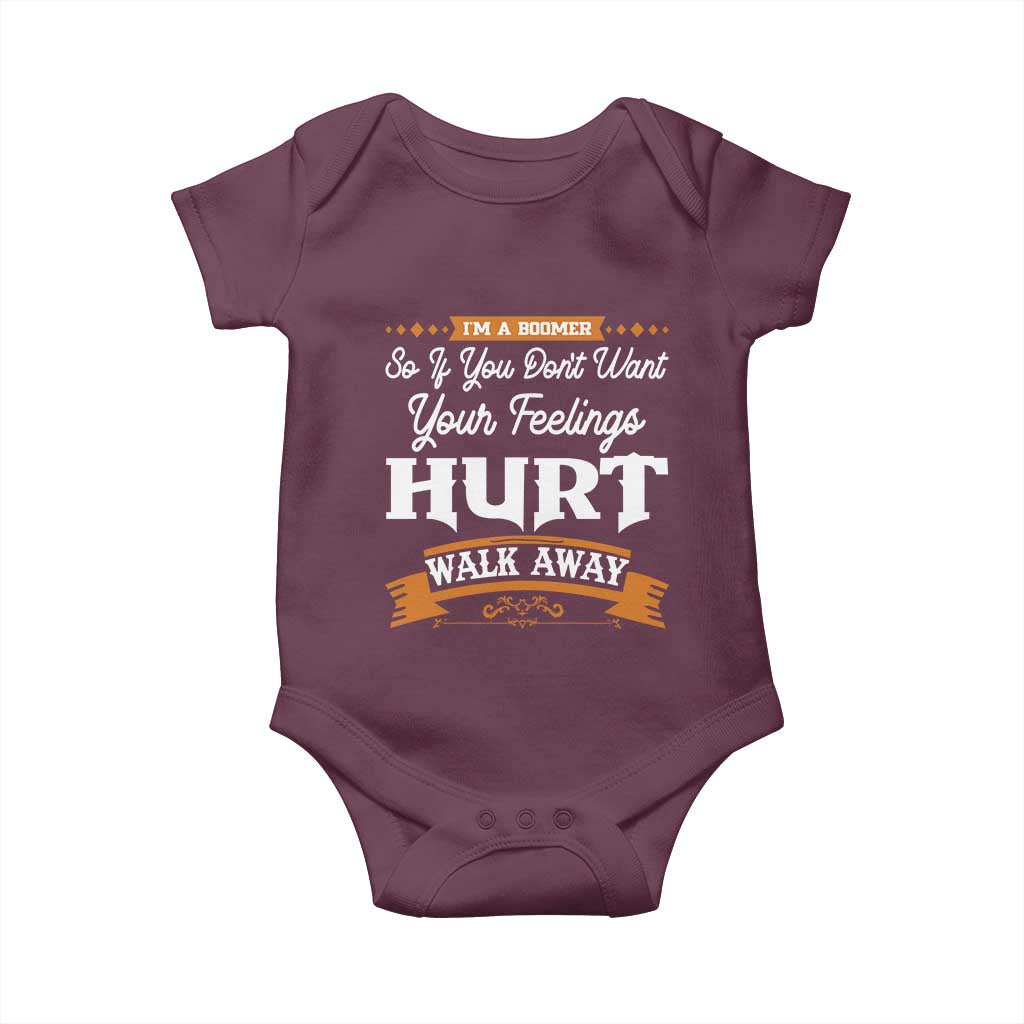 Baby Boomers Baby Onesie If You Dont Want Your Feelings Hurt Walk Away - Wonder Print Shop