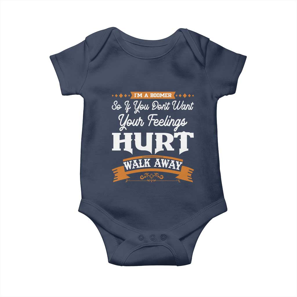 Baby Boomers Baby Onesie If You Dont Want Your Feelings Hurt Walk Away - Wonder Print Shop