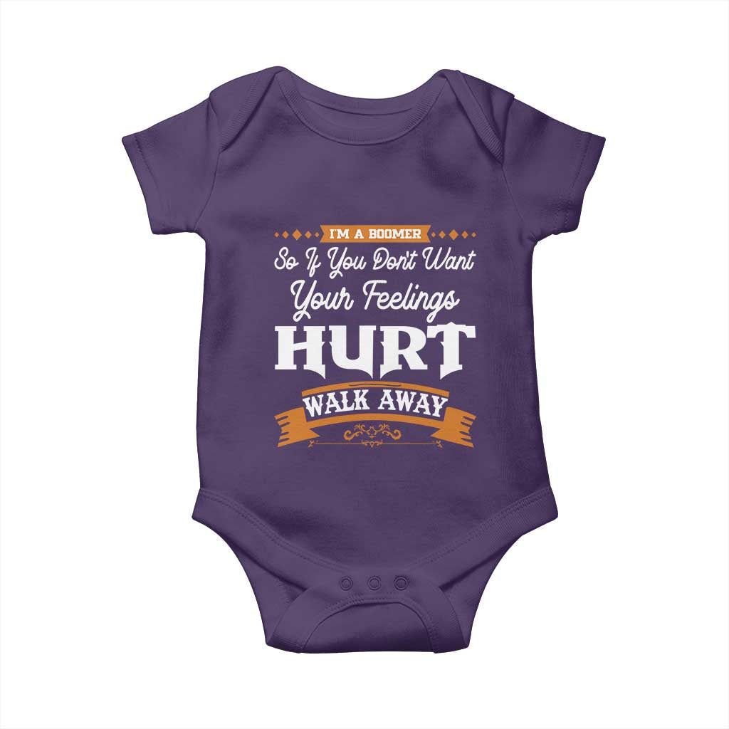 Baby Boomers Baby Onesie If You Dont Want Your Feelings Hurt Walk Away - Wonder Print Shop