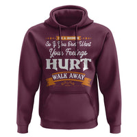 Baby Boomers Hoodie If You Dont Want Your Feelings Hurt Walk Away - Wonder Print Shop
