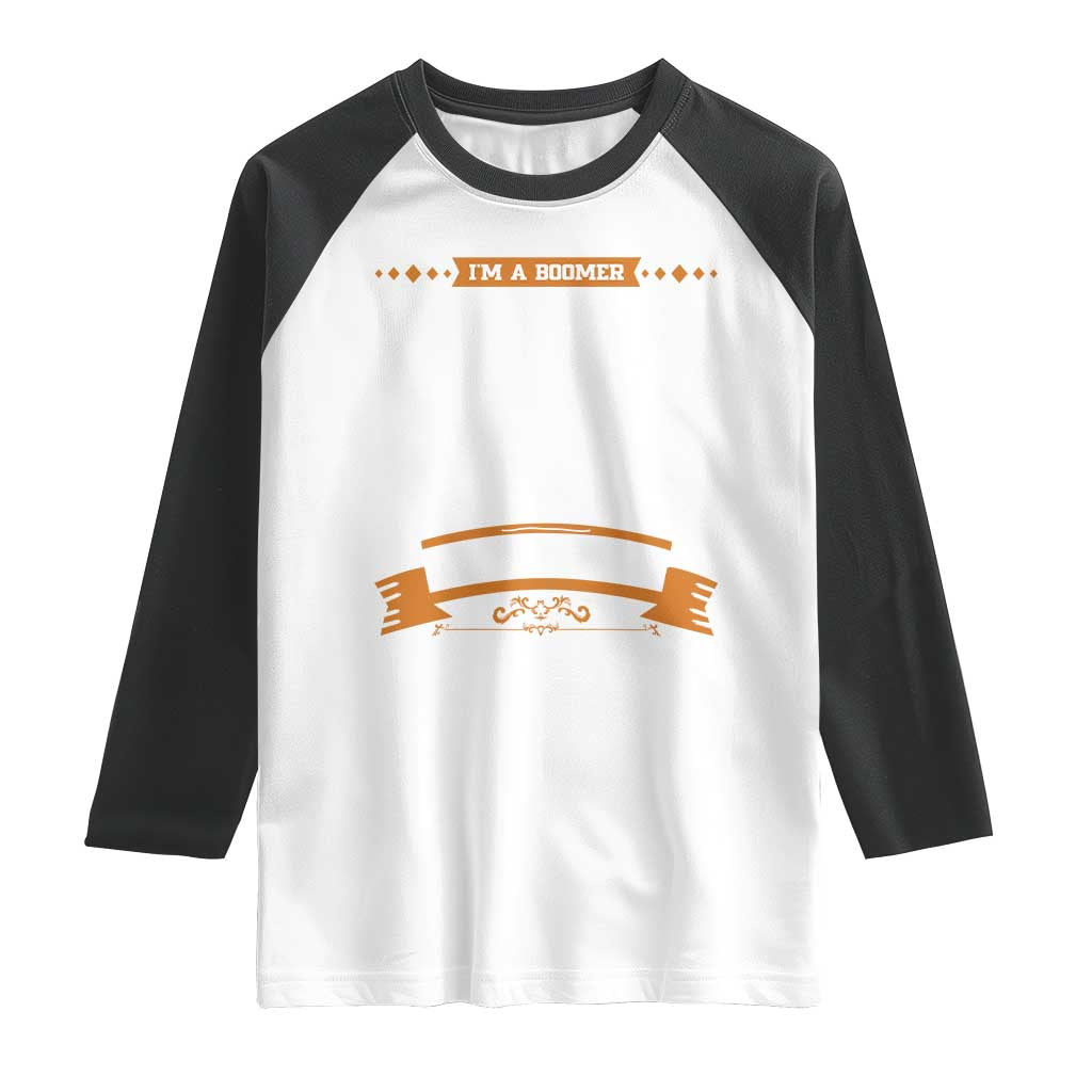 Baby Boomers Raglan Shirt If You Dont Want Your Feelings Hurt Walk Away - Wonder Print Shop