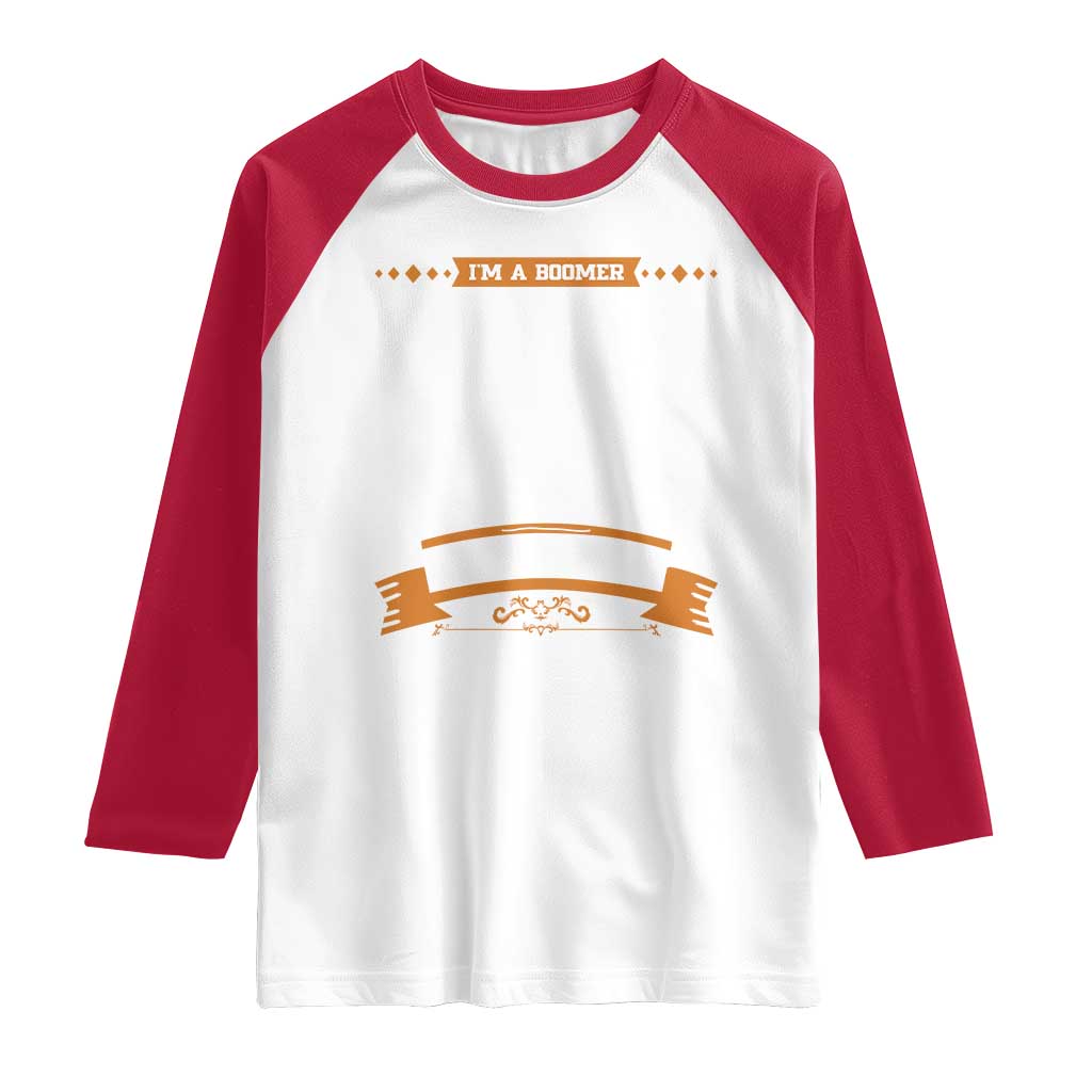Baby Boomers Raglan Shirt If You Dont Want Your Feelings Hurt Walk Away - Wonder Print Shop