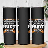 Baby Boomers Skinny Tumbler If You Dont Want Your Feelings Hurt Walk Away