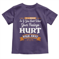 Baby Boomers Toddler T Shirt If You Dont Want Your Feelings Hurt Walk Away - Wonder Print Shop