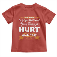 Baby Boomers Toddler T Shirt If You Dont Want Your Feelings Hurt Walk Away - Wonder Print Shop