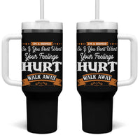 Baby Boomers Tumbler With Handle If You Dont Want Your Feelings Hurt Walk Away