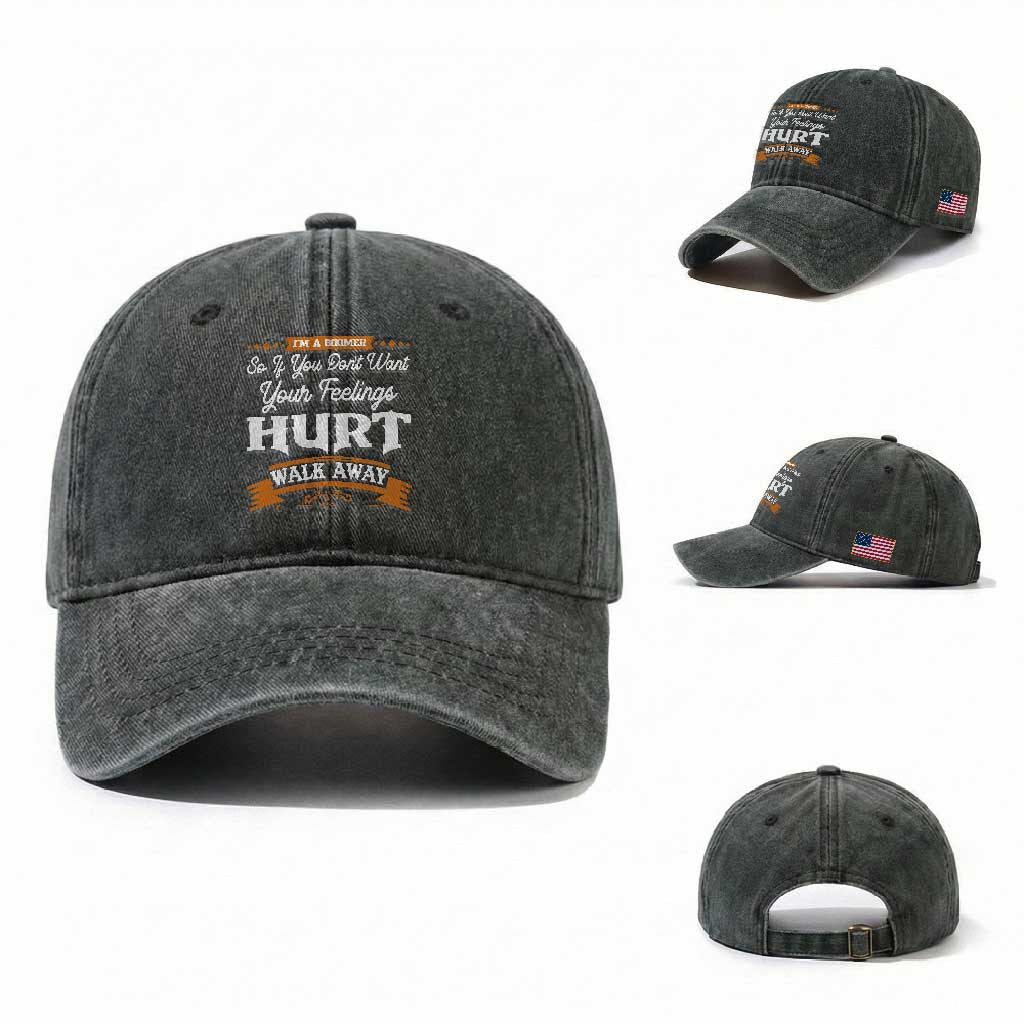 Baby Boomers Washed Cotton Baseball Cap If You Dont Want Your Feelings Hurt Walk Away