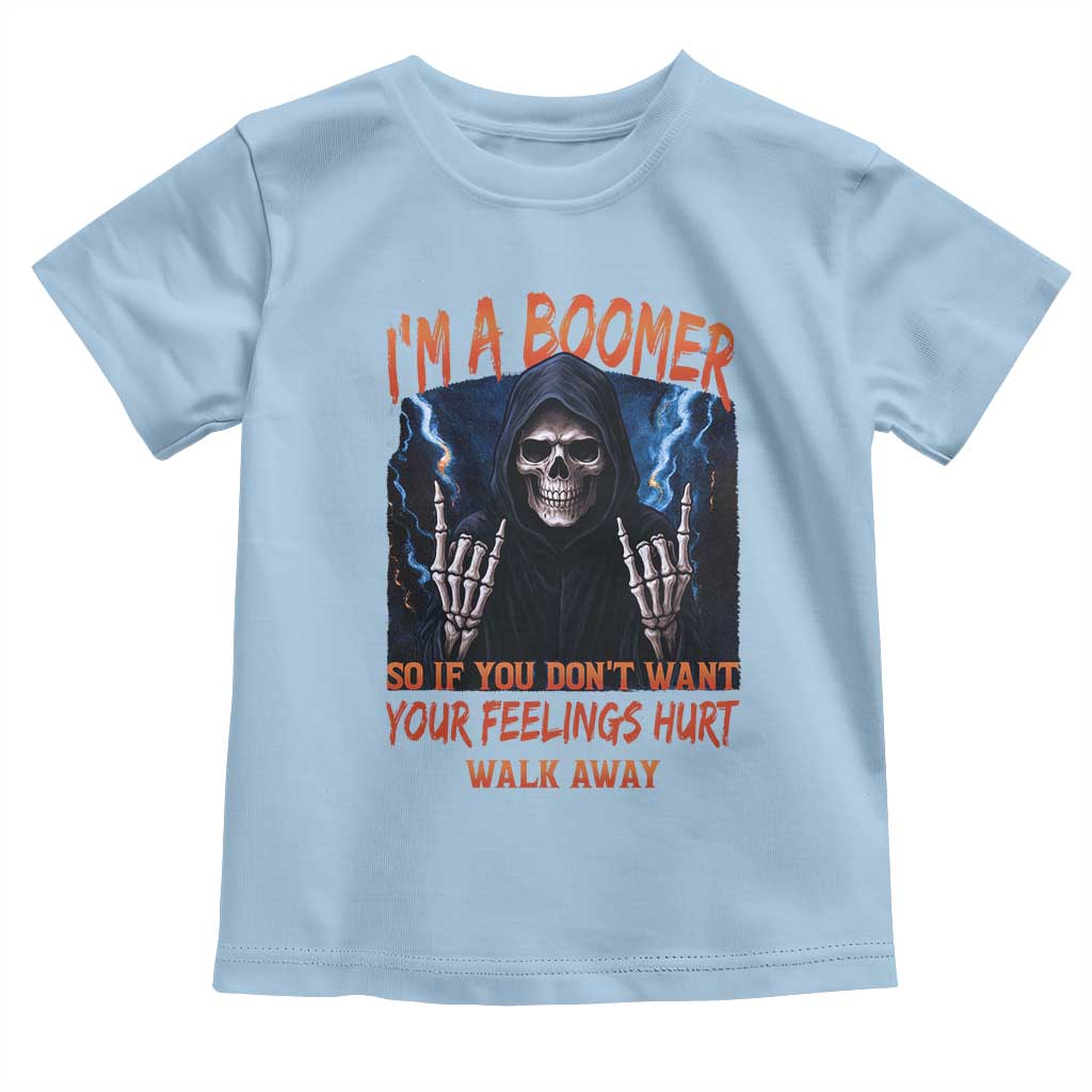 Baby Boomers Sarcastic Toddler T Shirt If You Dont Want Feelings Hurt Gift - Wonder Print Shop
