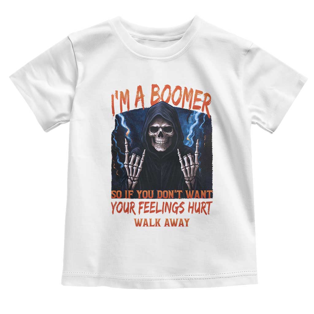 Baby Boomers Sarcastic Toddler T Shirt If You Dont Want Feelings Hurt Gift - Wonder Print Shop