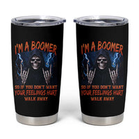 Baby Boomers Sarcastic Tumbler Cup If You Dont Want Feelings Hurt Gift