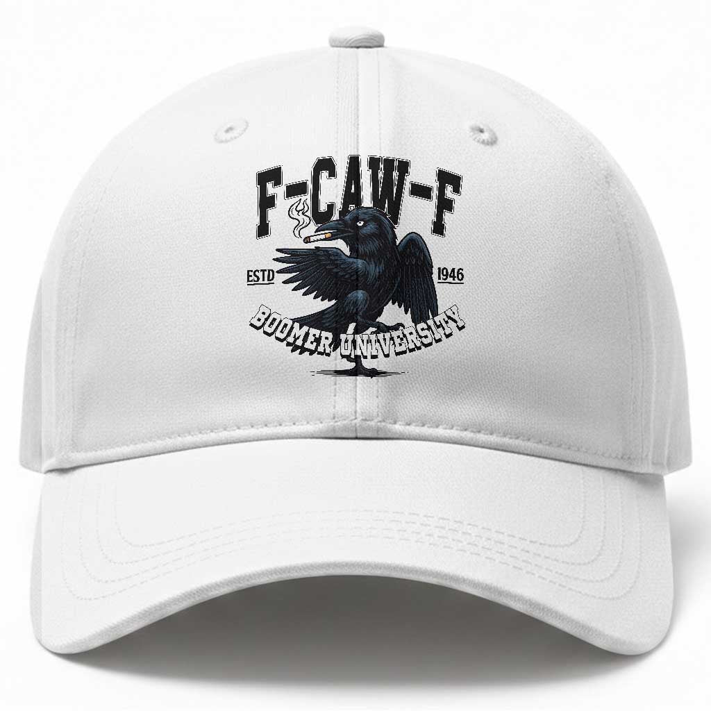 F Caw F Baseball Cap Baby Boomer University Funny Gift