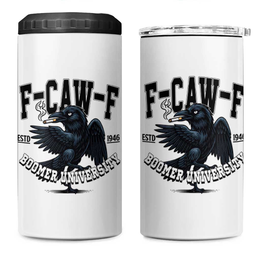 F Caw F 4 in 1 Can Cooler Tumbler Baby Boomer University Funny Gift