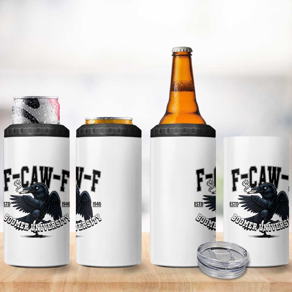 F Caw F 4 in 1 Can Cooler Tumbler Baby Boomer University Funny Gift