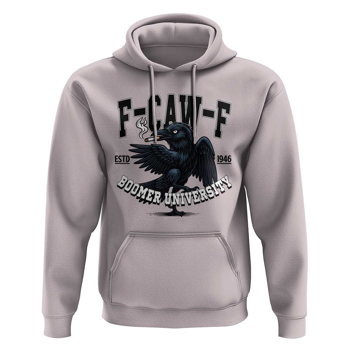 F Caw F Hoodie Baby Boomer University Funny Gift - Wonder Print Shop